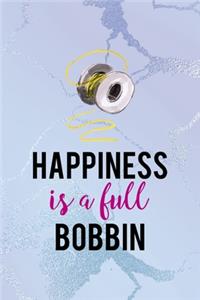 Happiness Is A Full Bobbin
