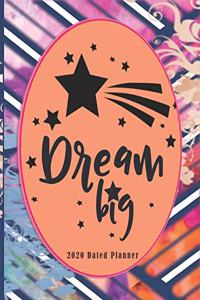 Dream Big 2020 Dated Planner