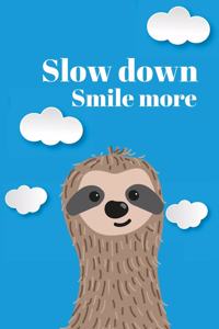 Slow down Smile more - Notebook