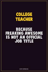 college teacher, Because Freaking Awesome Is Not An Official Job Title