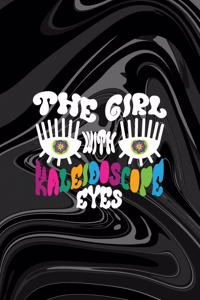 The Girl With Kaleidoscope Eyes