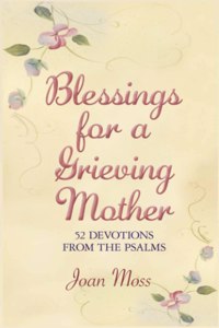 Blessings for a Grieving Mother