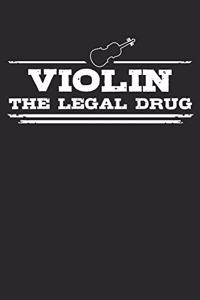 Violin - The legal drug