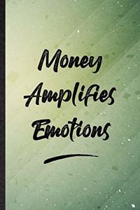 Money Amplifies Emotions