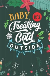 Baby It's Freaking Cold Outside