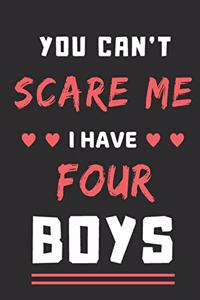 You Can't Scare Me I Have Four Boys