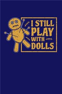I Still Play With Dolls