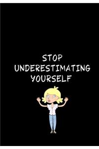 Stop Underestimating Yourself