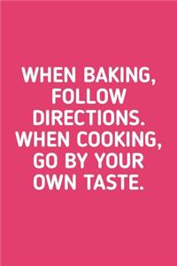 When Baking Follow Directions
