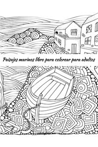 Paisajes marinos libro para colorear para adultos