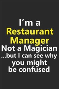 I'm a Restaurant Manager Not A Magician But I Can See Why You Might Be Confused