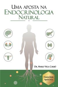 Uma aposta na Endocrinologia Natural