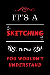 It's A Sketching Thing You Wouldn't Understand