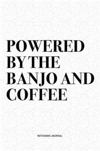 Powered By The Banjo And Coffee