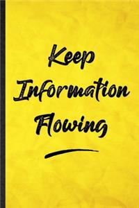 Keep Information Flowing