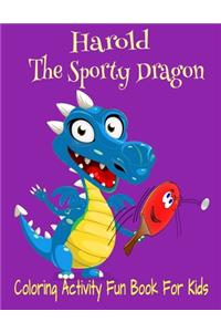 Harold The Sporty Dragon Coloring Activity Fun Book For Kids