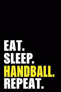 Eat Sleep Handball Repeat