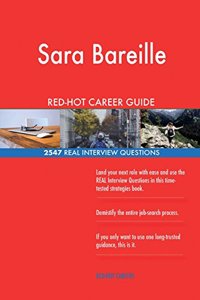 Sara Bareille RED-HOT Career Guide; 2547 REAL Interview Questions
