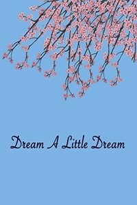 Dream A Little Dream