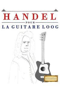 Handel pour la Guitare Loog