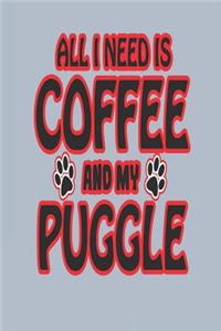 All I Need Is Coffee and My Puggle