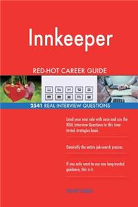 Innkeeper RED-HOT Career Guide; 2541 REAL Interview Questions