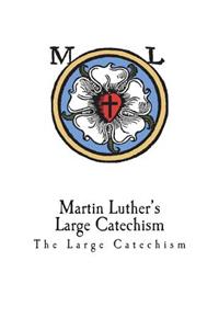 Martin Luther's Large Catechism