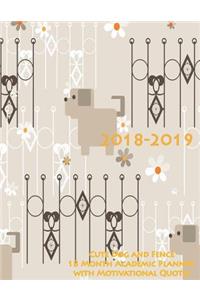 2018-2019 Cute Dog and Fence 18 Month Academic Planner with Motivational Quotes