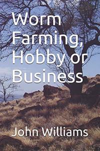 Worm Farming, Hobby or Business