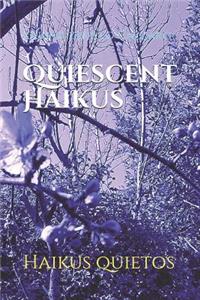Quiescent Haikus