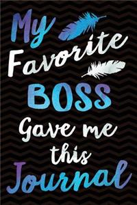 My Favorite Boss Gave Me This Journal