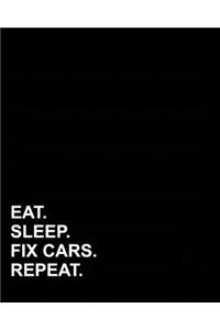 Eat Sleep Fix Cars Repeat