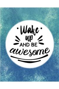 Wake Up and Be Awesome