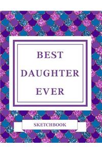 Best Daughter Ever Sketchbook