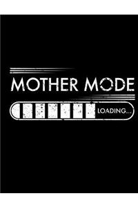 Mother Mode Loading