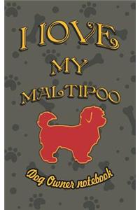 I Love My Maltipoo - Dog Owner Notebook