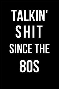 Talkin' Shit Since the 80s