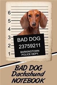 Bad Dog Dachshund Notebook