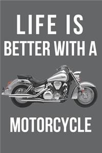 Life Is Better with a Motorcycle