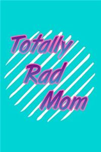 Totally Rad Mom