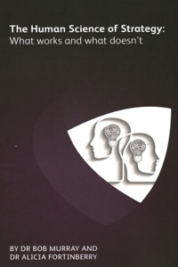 Human Science of Strategy: What Works and What Doesn't