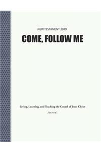 Come, Follow Me New Testament 2019 Living, Learning, and Teaching the Gospel of Jesus Christ Journal