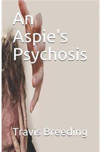 An Aspie's Psychosis