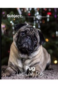 Pug - Live Love Dogs!