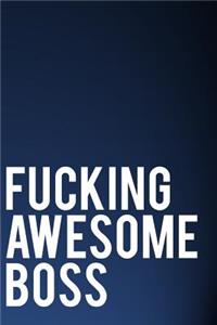 Fucking Awesome Boss
