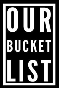 Our Bucket List