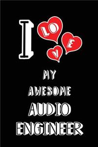 I Love My Awesome Audio Engineer