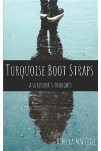 Turquoise Boot Straps
