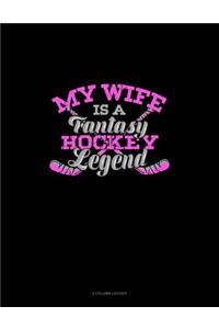 My Wife Is a Fantasy Hockey Legend