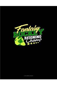 Fantasy Hockey Reigning Champ: 3 Column Ledger